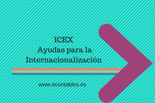 Ayudas Icex Para La Internacionalización De Las Pymes Econtables